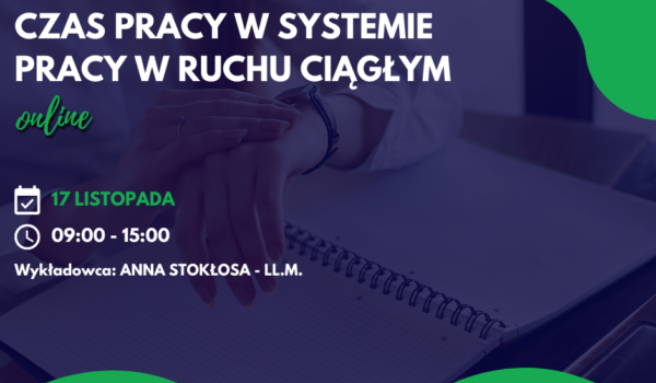 System pracy w ruchu ciągłym to jeden z najbardziej wymagających i jednocześnie często kontrolowanych przez Państwową Inspekcję Pracy obszarów prawa pracy.