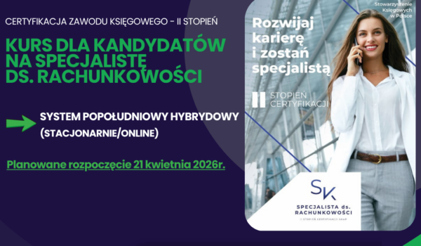 CERTYFIKACJA ZAWODU KSIĘGOWEGO II stopień - Kurs dla kandydatów na specjalistę ds. rachunkowości