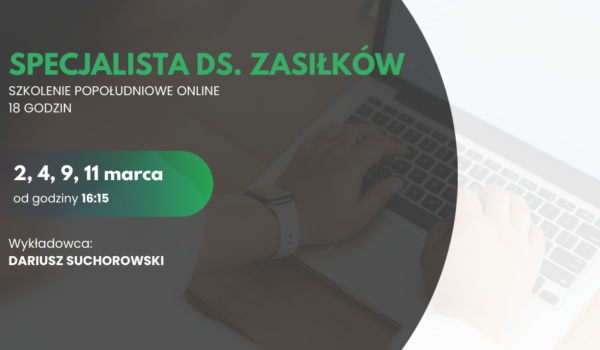 Szkolenie popołudniowe online SPECJALISTA DS. ZASIŁKÓW - realizacja potwierdzona