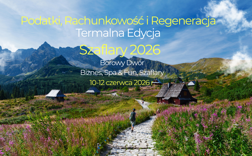 KONFERENCJA WYJAZDOWA: Rachunkowość i podatki - praktyczne problemy 2026