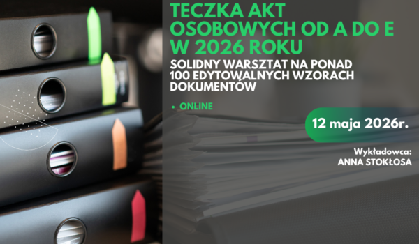 TECZKA AKT OSOBOWYCH OD A DO E W 2026 ROKU - solidny WARSZTAT  na ponad 100 edytowalnych wzorach dokumentów