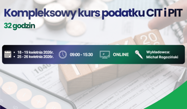 Kompleksowy kurs podatku CIT i PIT (online) 32 godzin