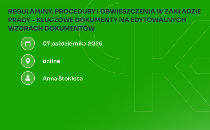 Intensywny warsztat na wzorach dokumentów, który rozwieje wszelkie wątpliwości w zakresie procedur, polityk i regulaminów niezbędnych w każdym zakładzie pracy.